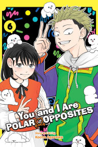 Free bookworm download for pc You and I Are Polar Opposites, Vol. 6 by Kocha Agasawa iBook DJVU FB2