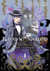 Title: Disney Twisted-Wonderland: The Manga - Book of Octavinelle, Vol. 1, Author: Yana Toboso