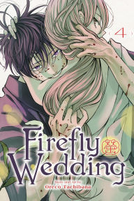 Title: Firefly Wedding, Vol. 4, Author: Oreco Tachibana