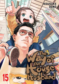 Title: The Way of the Househusband, Vol. 15, Author: Kousuke Oono