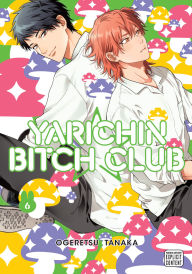 Title: Yarichin Bitch Club, Vol. 6 (Yaoi Manga), Author: Ogeretsu Tanaka