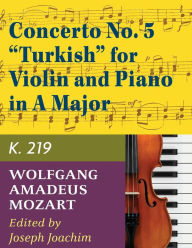 Title: Mozart, W.A. Concerto No. 5 in A Major, K. 219 Violin and Piano - by Joseph Joachim - International, Author: Wolfgang Amadeus Mozart