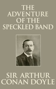 Title: The Adventure of the Speckled Band, Author: Sir Arthur Conan Doyle