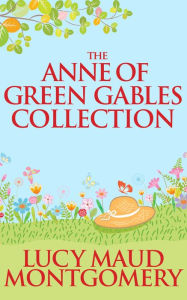 Title: The Anne of Green Gables Collection, Author: L. M. Montgomery