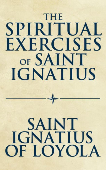 The Spiritual Exercises of Saint Ignatius