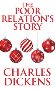 Title: The Poor Relation's Story, Author: Charles Dickens