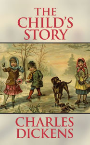 Title: The Child's Story, Author: Charles Dickens