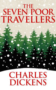 Title: The Seven Poor Travellers, Author: Charles Dickens