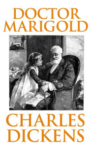 Title: Doctor Marigold, Author: Charles Dickens