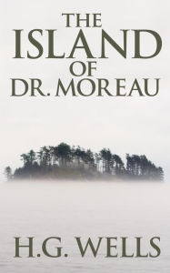 Title: The Island of Dr. Moreau: A chilling tale of Prendick's encounter with horrifically modified animals on Dr. Moreau's island., Author: H. G. Wells
