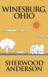 Title: Winesburg, Ohio, Author: Sherwood Anderson