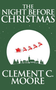 Title: The Night Before Christmas, Author: Clement C. Moore