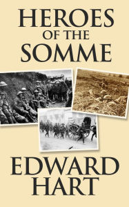 Title: Heroes of the Somme, Author: Edward Hart