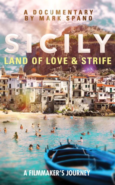 Sicily: Land of Love and Strife: A Filmmaker's Journey