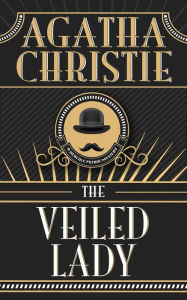 Title: The Veiled Lady (Hercule Poirot Short Story), Author: Agatha Christie