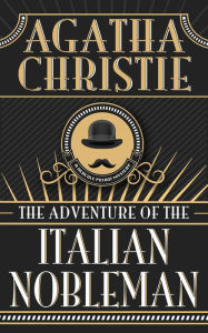 Title: The Adventure of the Italian Nobleman, Author: Agatha Christie