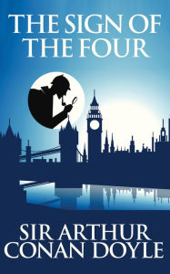 Title: The Sign of the Four, Author: Sir Arthur Conan Doyle