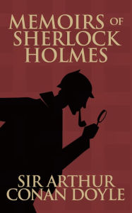 Title: The Memoirs of Sherlock Holmes, Author: Sir Arthur Conan Doyle