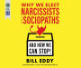 Why We Elect Narcissists and Sociopaths-And How We Can Stop!