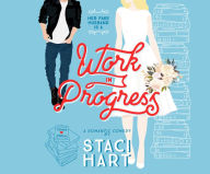 Title: Work in Progress, Author: Staci Hart