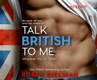 Title: Talk British to Me, Author: Robin Bielman