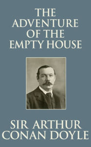 Title: The Adventure of the Empty House, Author: Sir Arthur Conan Doyle