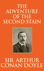 Title: The Adventure of the Second Stain, Author: Sir Arthur Conan Doyle
