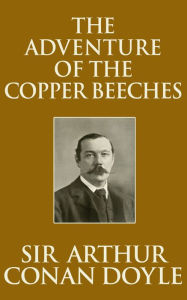 Title: The Adventure of the Copper Beeches, Author: Sir Arthur Conan Doyle