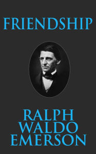 Title: Friendship, Author: Ralph Waldo Emerson