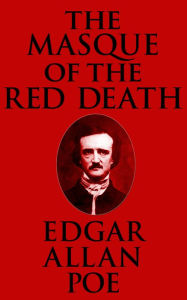 Title: The Masque of the Red Death, Author: Edgar Allan Poe