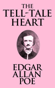 Title: The Tell-Tale Heart, Author: Edgar Allan Poe