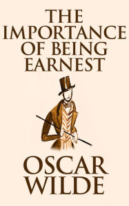 Title: The Importance of Being Earnest, Author: Oscar Wilde