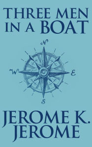 Title: Three Men in a Boat, Author: Jerome K. Jerome