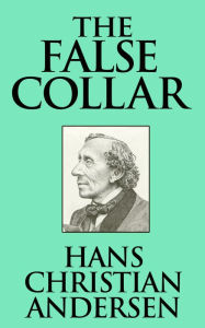 Title: The False Collar, Author: Hans Christian Andersen