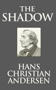 Title: The Shadow, Author: Hans Christian Andersen
