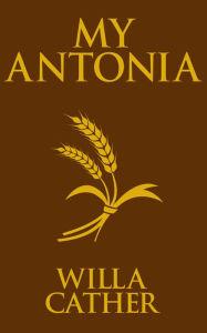 Title: My Antonia, Author: Willa Cather