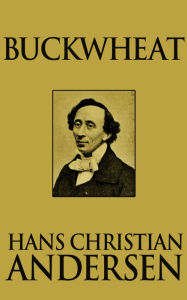 Title: Buckwheat, Author: Hans Christian Andersen