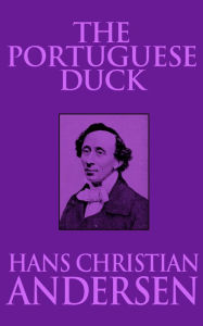 Title: The Portuguese Duck, Author: Hans Christian Andersen