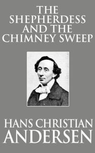 Title: The Shepherdess and the Chimney Sweep, Author: Hans Christian Andersen