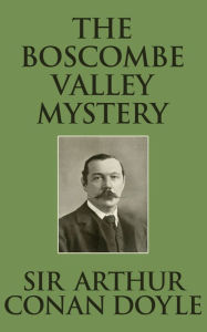 Title: The Boscombe Valley Mystery, Author: Sir Arthur Conan Doyle
