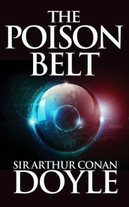 Title: The Poison Belt, Author: Sir Arthur Conan Doyle