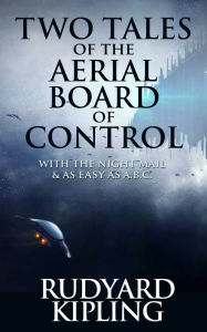 Title: Two Tales of the Aerial Board of Control, Author: Rudyard Kipling