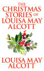 The Christmas Stories of Louisa May Alcott