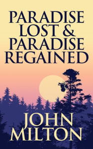 Title: Paradise Lost & Paradise Regained, Author: John Milton