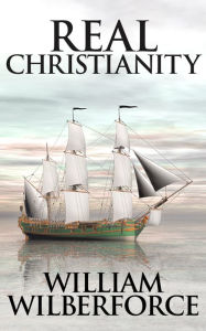 Title: Real Christianity, Author: William Wilberforce