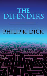 Title: The Defenders, Author: Philip K. Dick