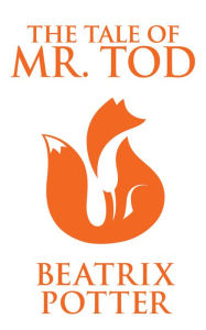 Title: The Tale of Mr. Tod, Author: Beatrix Potter