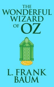 Title: The Wonderful Wizard of Oz, Author: L. Frank Baum