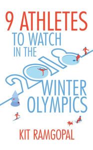 Title: 9 Athletes to Watch in the 2018 Winter Olympics, Author: Kit Ramgopal