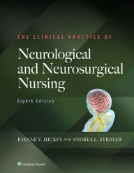 Title: The Clinical Practice of Neurological and Neurosurgical Nursing, Author: Joanne V. Hickey